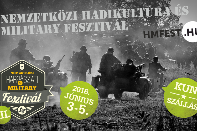Ébresztő! Fel vigyázz! - III. HMFEST Hadikultúra és Military Fesztivál